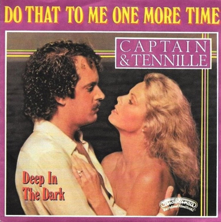 Captain & Tennille do that to me one more time