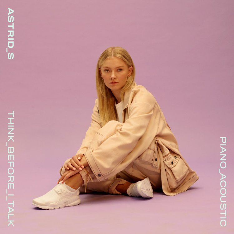 Astrid s - think before i talk