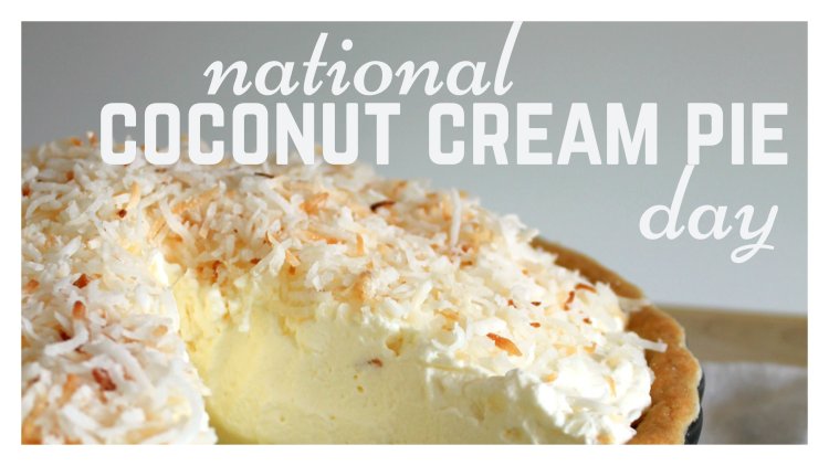 May 8 Coconut Cream Pie Day